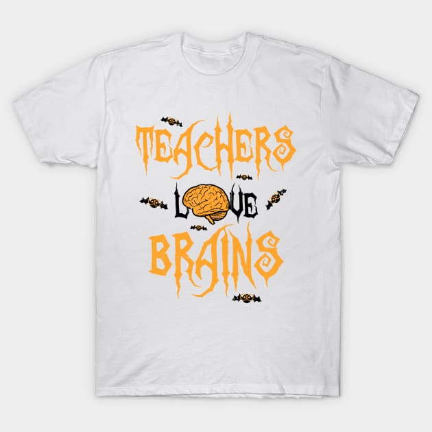 School Teachers Love Brains Funny Halloween Gift T-Shirt by teeleoshirts